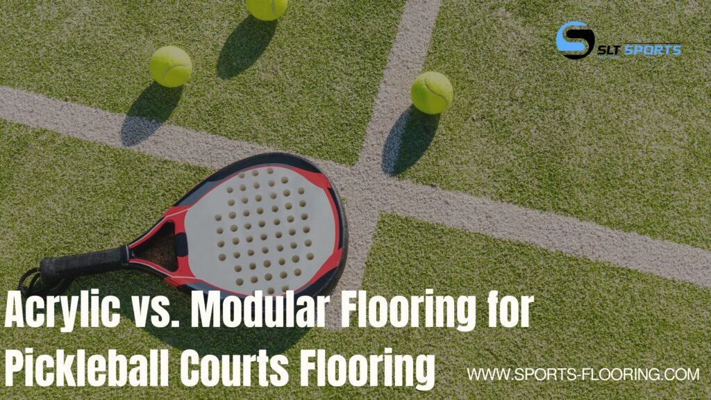 Synthetic Acrylic Flooring vs. Modular Tiles For Pickleball Courts