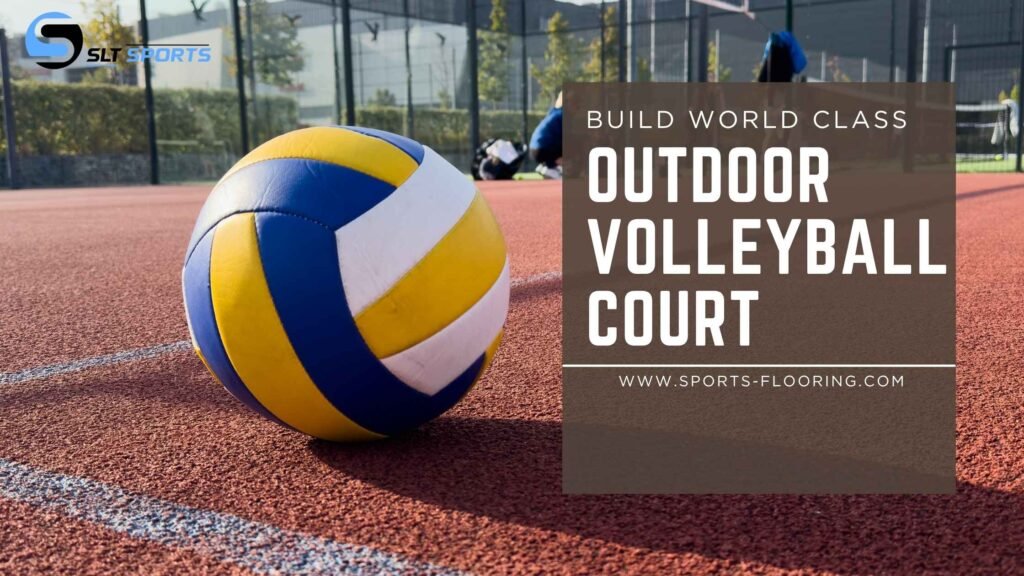 Build World-Class Outdoor Volleyball Courts