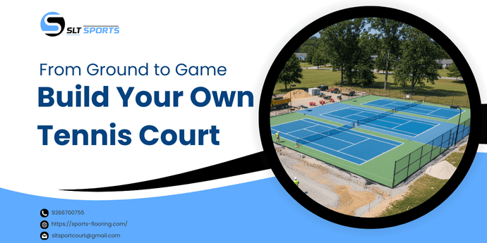 How to Build Your Own Tennis Court: 6-Step Guide