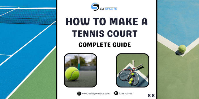How to Make a Tennis Court: Complete Guide 