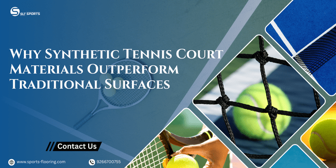 Why Synthetic Tennis Court Materials Outperform Traditional Surfaces