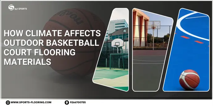 How Climate Affects Outdoor Basketball Court Flooring Materials